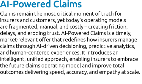 AI Powered Claims Claims remain the most critical moment of truth for insurers and customers, yet today’s operating m...