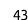 43