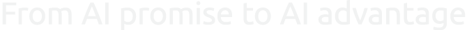 From AI promise to AI advantage