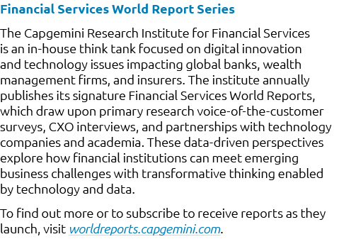 Financial Services World Report Series The Capgemini Research Institute for Financial Services is an in house think t...