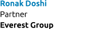 Ronak Doshi Partner Everest Group