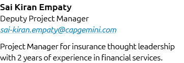 Sai Kiran Empaty Deputy Project Manager sai kiran.empaty@capgemini.com Project Manager for insurance thought leadersh...